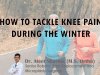 HOW TO TACKLE KNEE PAIN DURING THE WINTER