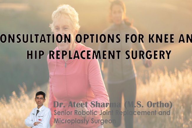 CONSULTATION OPTIONS FOR KNEE AND HIP REPLACEMENT SURGERY